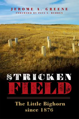 Zasiahnuté pole: Little Bighorn od roku 1876 - Stricken Field: The Little Bighorn since 1876