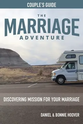 MANŽELSKÉ PRÍBEHY Sprievodca pre páry: Objavte poslanie pre vaše manželstvo - THE MARRIAGE ADVENTURE Couple's Guide: Discovering Mission for Your Marriage