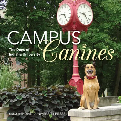 Kynologický areál: Psy univerzity v Indiane - Campus Canines: The Dogs of Indiana University