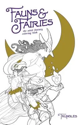 Fauns & Fairies: Fantasy maľovanky pre dospelých - Fauns & Fairies: The Adult Fantasy Coloring Book