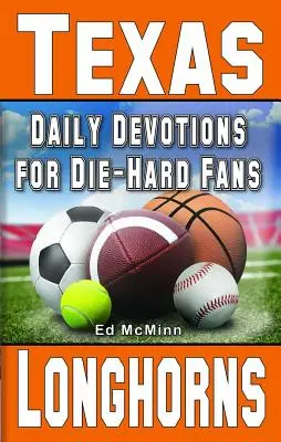 Denné pobožnosti pre zarytých fanúšikov Texas Longhorns - Daily Devotions for Die-Hard Fans Texas Longhorns
