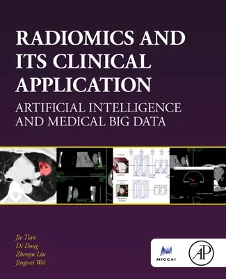 Rádiomika a jej klinické využitie - umelá inteligencia a medicínske veľké dáta - Radiomics and Its Clinical Application - Artificial Intelligence and Medical Big Data