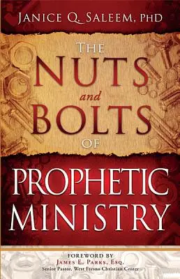 Nuts and Bolts of Prophetic Ministry (Oriešky a šrouby prorockej služby) - The Nuts and Bolts of Prophetic Ministry