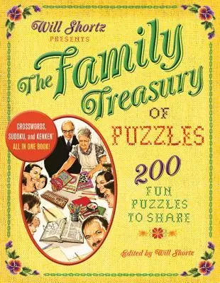 Will Shortz predstavuje rodinnú klenotnicu hádaniek: 300 zábavných hádaniek na spoločné lúštenie - Will Shortz Presents the Family Treasury of Puzzles: 300 Fun Puzzles to Share