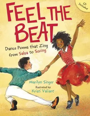 Cítiť rytmus: Tanečné básne od salsy po swing - Feel the Beat: Dance Poems That Zing from Salsa to Swing