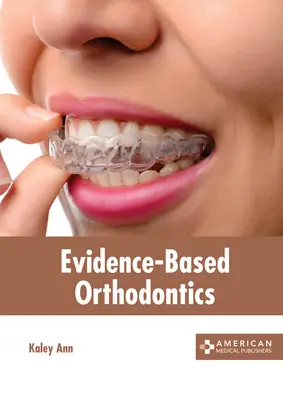 Ortodoncia založená na dôkazoch - Evidence-Based Orthodontics