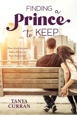 Hľadanie princa, ktorého si treba nechať - Finding a Prince to Keep