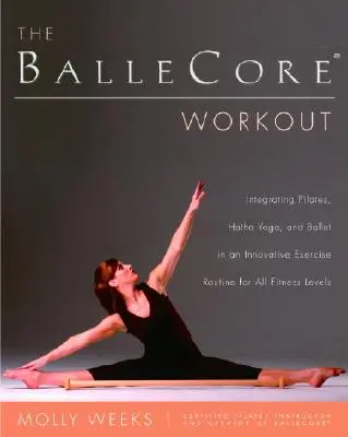 Cvičenie Ballecore(r): V tomto inovatívnom cvičení pre všetky úrovne fyzickej zdatnosti sa spája pilates, hatha joga a balet - The Ballecore(r) Workout: Integrating Pilates, Hatha Yoga, and Ballet in an Innovative Exercise Routine for All Fitness Levels