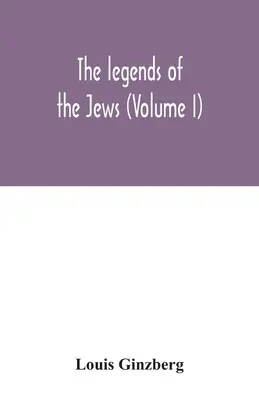 Legendy o Židoch (I. diel) - The legends of the Jews (Volume I)