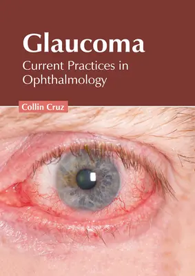 Glaukóm: Súčasné postupy v oftalmológii - Glaucoma: Current Practices in Ophthalmology