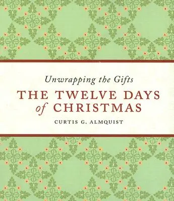 Dvanásť dní Vianoc: Rozbaľovanie darčekov - The Twelve Days of Christmas: Unwrapping the Gifts