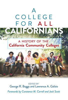 Vysoká škola pre všetkých Kalifornčanov: História kalifornských komunitných vysokých škôl - A College for All Californians: A History of the California Community Colleges
