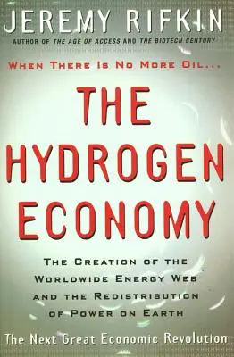 Vodíkové hospodárstvo - Vytvorenie celosvetovej energetickej siete a prerozdelenie moci na Zemi - Hydrogen Economy - The Creation of the Worldwide Energy Web and the Redistribution of Power on Earth