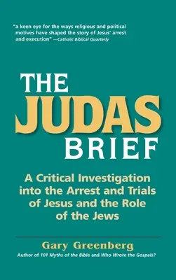 Judášov spis: Kritické skúmanie zatknutia a súdnych procesov s Ježišom a úloha Židov - The Judas Brief: A Critical Investigation Into the Arrest and Trials of Jesus and the Role of the Jews