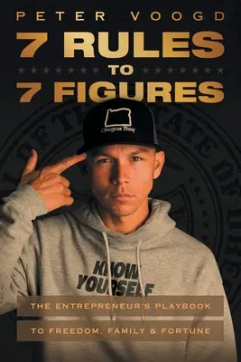 7 pravidiel pre 7 postáv: Pravidlá podnikateľa na ceste k slobode, rodine a bohatstvu - 7 Rules to 7 Figures: The Entrepreneur's Playbook to Freedom, Family, and Fortune