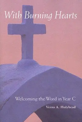 Vítanie Slova v roku C: S horiacimi srdcami - Welcoming the Word in Year C: With Burning Hearts