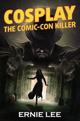 Cosplay: Comic-Con Killer - Cosplay: The Comic-Con Killer