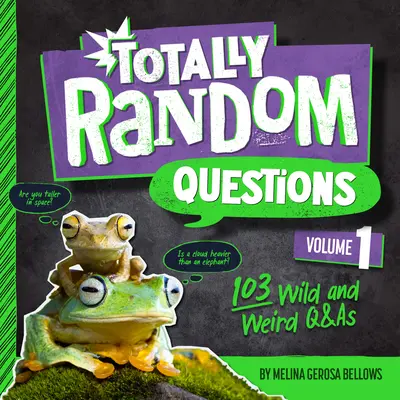 Úplne náhodné otázky 1. diel: 101 divokých a podivných otázok a odpovedí - Totally Random Questions Volume 1: 101 Wild and Weird Q&as