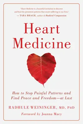 Medicína srdca: Ako zastaviť bolestivé vzorce a nájsť pokoj a slobodu - konečne - Heart Medicine: How to Stop Painful Patterns and Find Peace and Freedom--At Last