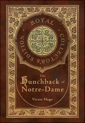 The Hunchback of Notre-Dame (Kráľovské zberateľské vydanie) (Case Laminate Hardcover with Jacket) - The Hunchback of Notre-Dame (Royal Collector's Edition) (Case Laminate Hardcover with Jacket)