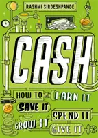 Peniaze - ako ich zarobiť, ušetriť, minúť, vypestovať, darovať - Cash - How to Earn It, Save It, Spend It, Grow It, Give It