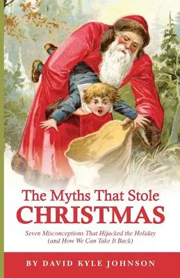 Mýty, ktoré ukradli Vianoce - The Myths That Stole Christmas
