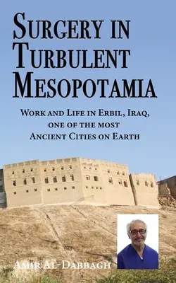 Chirurgia v búrlivej Mezopotámii: práca a život v irackom Erbile, jednom z najstarších miest na svete - Surgery in Turbulent Mesopotamia: Work and Life in Erbil, Iraq, one of the most Ancient Cities on Earth