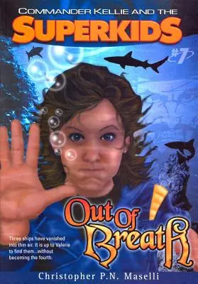 (Veliteľka Kellie a román o superdievčatách č. 7) U konca s dychom - (Commander Kellie and the Superkids' Novel #7) Out of Breath