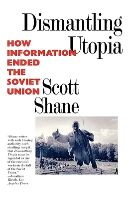 Demontáž utópie: Ako informácie ukončili Sovietsky zväz - Dismantling Utopia: How Information Ended the Soviet Union