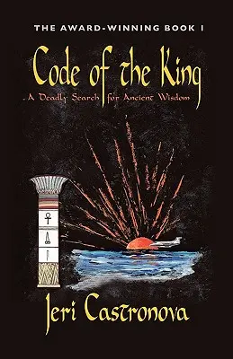 Kódex kráľa: Kniha 1 z trilógie nadprirodzených trilerov Majster na hrane: Smrteľné pátranie po starovekej múdrosti - ocenená kniha - Code of the King: A Deadly Search for Ancient Wisdom - Award-Winning Book 1 of the Master of the Edge Supernatural Thriller Trilogy