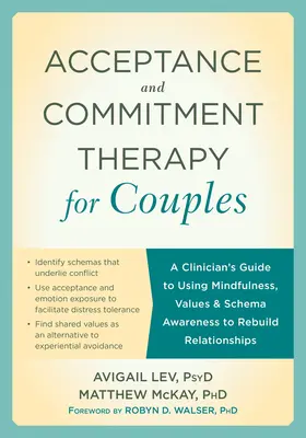 Terapia prijatia a záväzkov pre páry: Príručka pre lekárov, ako využívať všímavosť, hodnoty a uvedomovanie si schém na obnovu vzťahov - Acceptance and Commitment Therapy for Couples: A Clinician's Guide to Using Mindfulness, Values, and Schema Awareness to Rebuild Relationships