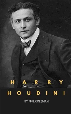 Harry Houdini: Životopis Harryho Houdiniho - Harry Houdini: A Harry Houdini Biography