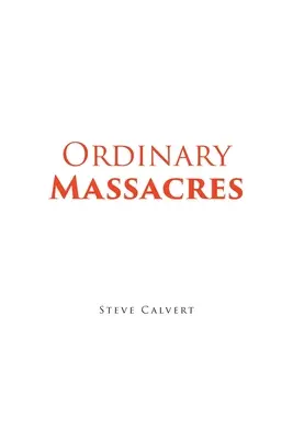 Obyčajné masakre - Ordinary Massacres