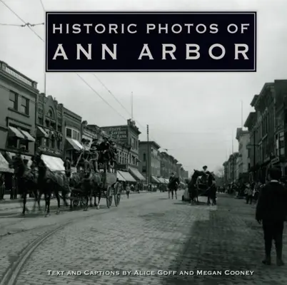 Historické fotografie mesta Ann Arbor - Historic Photos of Ann Arbor
