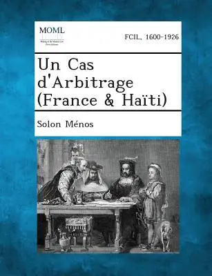 Prípad arbitráže (Francúzsko a Haiti) - Un Cas D'Arbitrage (France & Haiti)