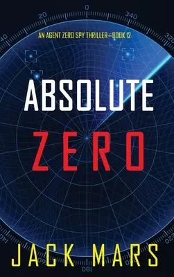 Absolútna nula (špionážny triler Agent Zero - kniha č. 12) - Absolute Zero (An Agent Zero Spy Thriller-Book #12)