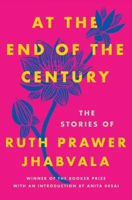 Na konci storočia: Príbehy Ruth Prawer Jhabvala - At the End of the Century: The Stories of Ruth Prawer Jhabvala