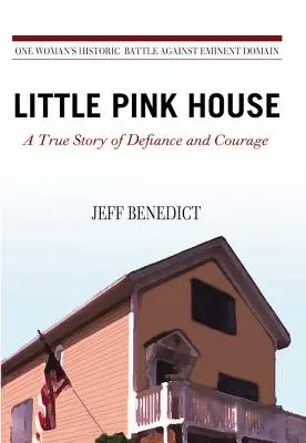 Malý ružový domček: Skutočný príbeh o vzdore a odvahe - Little Pink House: A True Story of Defiance and Courage