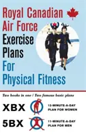Royal Canadian Air Force Exercise Plans for Physical Fitness (Plány cvičení kanadského kráľovského letectva pre telesnú zdatnosť): Dve knihy v jednej / Dva slávne základné plány - Royal Canadian Air Force Exercise Plans for Physical Fitness: Two Books in One / Two Famous Basic Plans