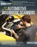 Ako používať diagnostické skenery automobilov: - Rozumieť systémom Obd-I a Obd-II - Odstraňovať diagnostické chybové kódy pre všetky vozidlá - Vybrať R - How to Use Automotive Diagnostic Scanners: - Understand Obd-I and Obd-II Systems - Troubleshoot Diagnostic Error Codes for All Vehicles - Select the R