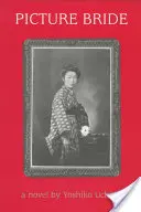 Obrázková nevesta: Román Yoshiko Uchida - Picture Bride: A Novel by Yoshiko Uchida