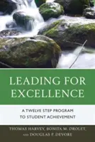 Vedenie k dokonalosti: Dvanásťkrokový program k dosiahnutiu úspechov študentov - Leading for Excellence: A Twelve Step Program to Student Achievement