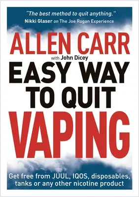 Allen Carr's Easy Way to Quit Vaping (Jednoduchý spôsob, ako prestať fajčiť): Zbavte sa Juul, Iqos, jednorazových výrobkov, nádrží alebo akéhokoľvek iného nikotínového výrobku. - Allen Carr's Easy Way to Quit Vaping: Get Free from Juul, Iqos, Disposables, Tanks or Any Other Nicotine Product