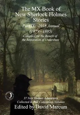 MX kniha nových príbehov Sherlocka Holmesa - IX. časť: Ročenka 2018 (1879-1895) (séria MX kniha nových príbehov Sherlocka Holmesa) - The MX Book of New Sherlock Holmes Stories - Part IX: 2018 Annual (1879-1895) (MX Book of New Sherlock Holmes Stories Series)