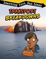 Dopravné poruchy - poučenie zo zlých nápadov - Transport Breakdowns - Learning from Bad Ideas