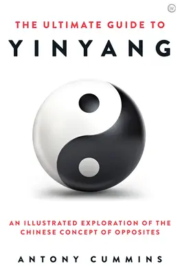 Konečný sprievodca jin-jang - The Ultimate Guide to Yin Yang