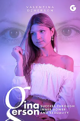 Gina Gersonová: Úspech prostredníctvom vnútornej sily a sexuality - Gina Gerson: Success through Inner Power and Sexuality