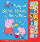Prasiatko Peppa: Peppa je super hlučná zvuková kniha - Peppa Pig: Peppa's Super Noisy Sound Book