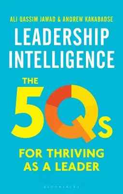 Leadership Intelligence: Inteligenčná inteligencia: 5q pre prosperitu lídra - Leadership Intelligence: The 5qs for Thriving as a Leader