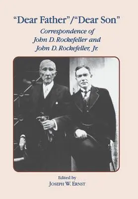 Drahý otec, drahý syn: Rockefeller a Jr. - Dear Father, Dear Son: Correspondence of John D. Rockefeller and Jr.